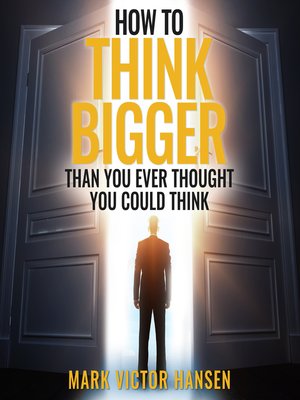 cover image of How to Think Bigger Than You Ever Thought You Could Think
